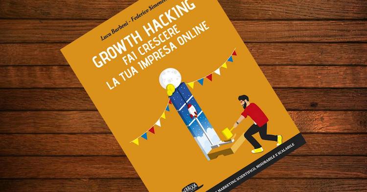growth hacking fai crescere la tua impresa online di barboni e simonetti