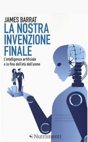 la nostra invenzione finale 10 libri sull’intelligenza artificiale da leggere assolutamente